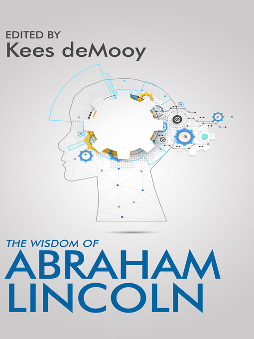 Title details for The Wisdom of Abraham Lincoln by Kees de Mooy - Available